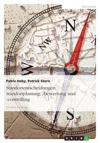 bokomslag Standortentscheidungen: Standortplanung, -bewertung und -controlling
