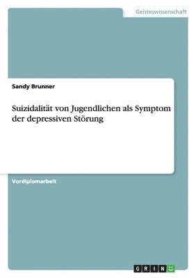 bokomslag Suizidalitt von Jugendlichen als Symptom der depressiven Strung