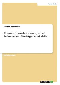 bokomslag Finanzmarktsimulation - Analyse Und Evaluation Von Multi-Agenten-Modellen