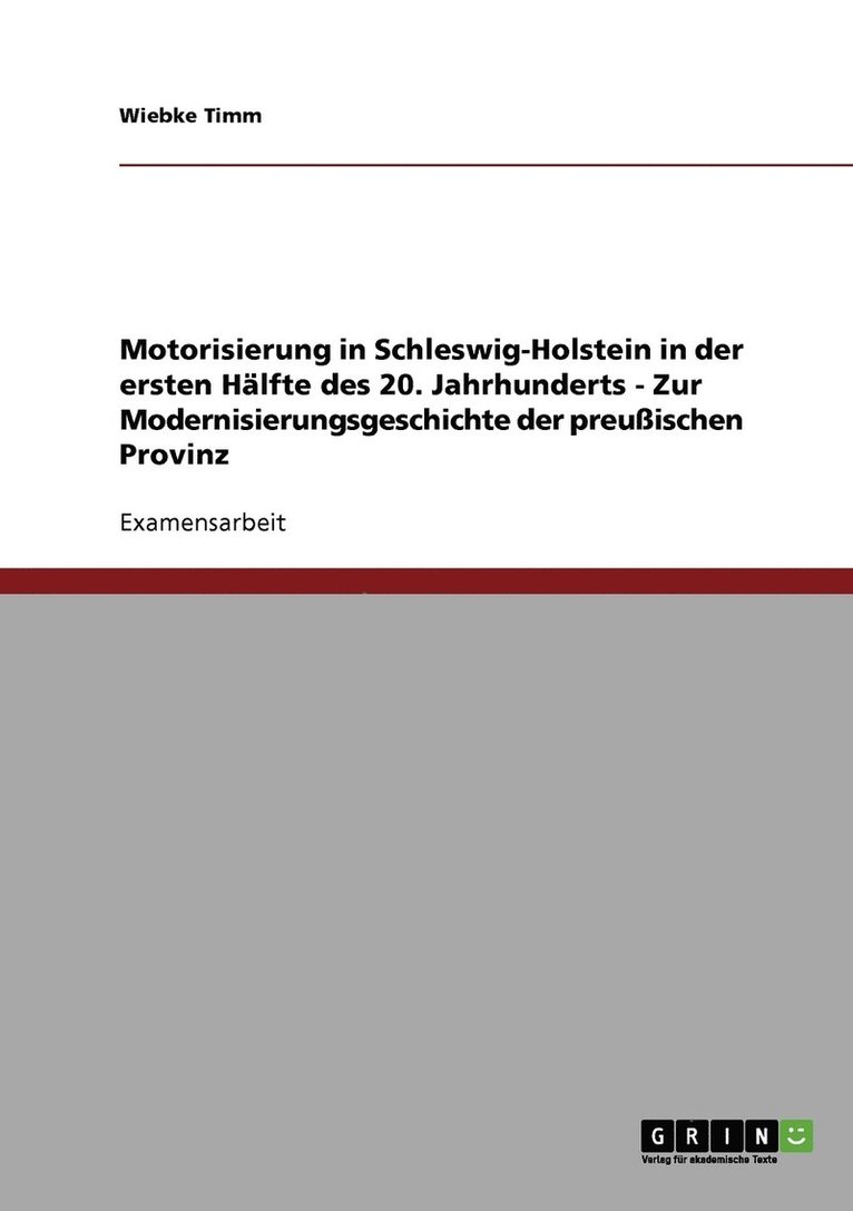 Motorisierung in Schleswig-Holstein in der ersten Halfte des 20. Jahrhunderts - Zur Modernisierungsgeschichte der preussischen Provinz 1