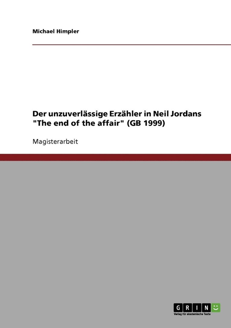 Der unzuverlssige Erzhler in Neil Jordans &quot;The end of the affair&quot; (GB 1999) 1