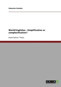 bokomslag World Englishes - Simplification or complexification?