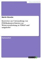 bokomslag Konverter Zur Umwandlung Von Fem-Baukasten-Dateien Zur Weiterverarbeitung in Femap Und Umgekehrt