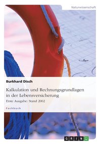 bokomslag Kalkulation und Rechnungsgrundlagen in der Lebensversicherung. Erste Ausgabe