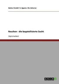 bokomslag Rauchen - Die Bagatellisierte Sucht