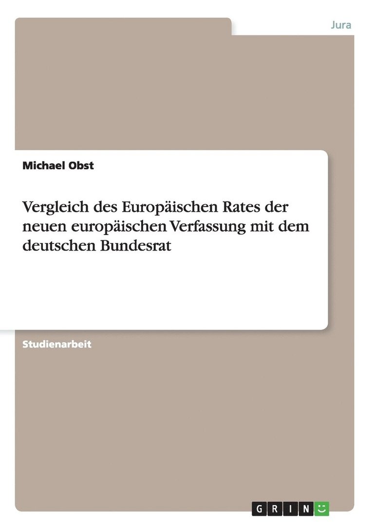 Vergleich des Europischen Rates der neuen europischen Verfassung mit dem deutschen Bundesrat 1