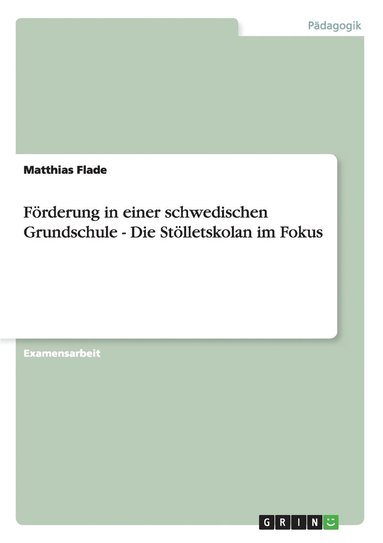 bokomslag Frderung in einer schwedischen Grundschule - Die Stlletskolan im Fokus