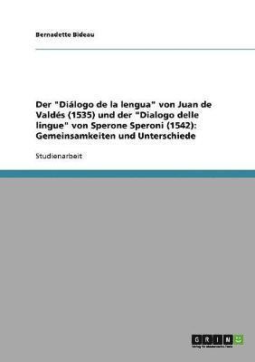 bokomslag Der 'Dialogo de la Lengua' Von Juan de Valdes (1535) Und Der 'Dialogo Delle Lingue' Von Sperone Speroni (1542)