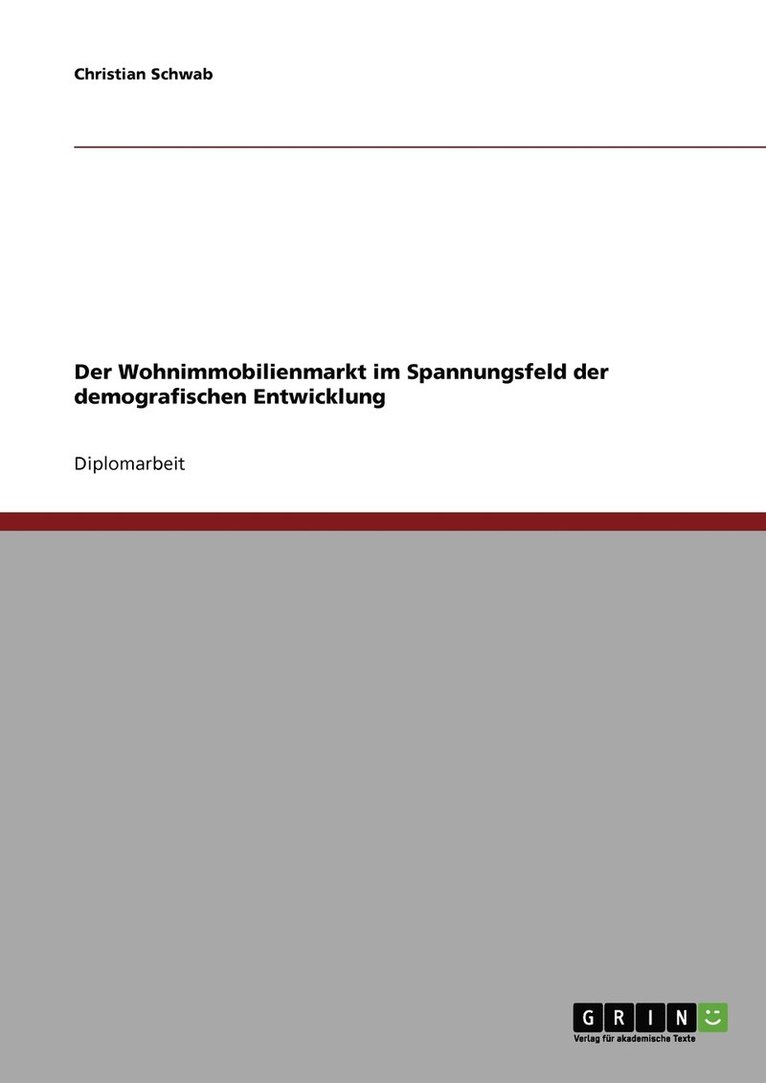 Der Wohnimmobilienmarkt im Spannungsfeld der demografischen Entwicklung 1