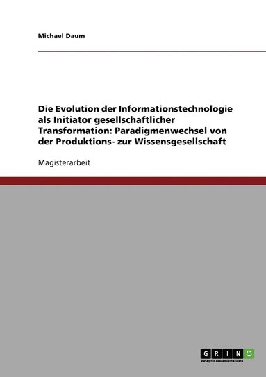 bokomslag Die Evolution der Informationstechnologie als Initiator gesellschaftlicher Transformation