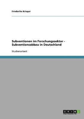 Subventionen im Forschungssektor - Subventionsabbau in Deutschland 1