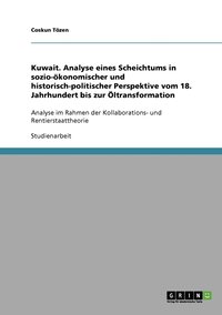 bokomslag Kuwait. Analyse eines Scheichtums in sozio-konomischer und historisch-politischer Perspektive vom 18. Jahrhundert bis zur ltransformation