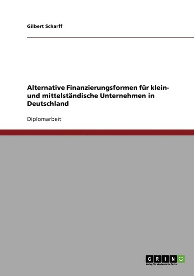 bokomslag Alternative Finanzierungsformen fr klein- und mittelstndische Unternehmen in Deutschland