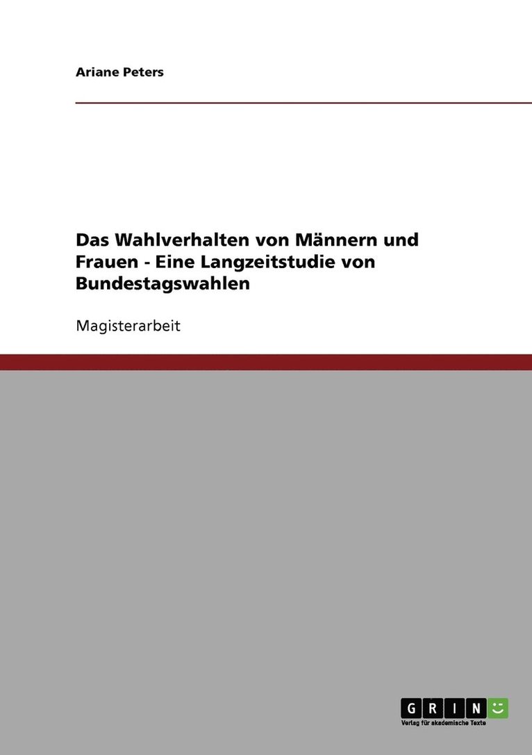 Das Wahlverhalten von Mnnern und Frauen - Eine Langzeitstudie von Bundestagswahlen 1