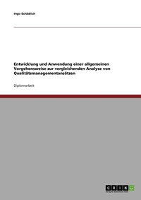 bokomslag Entwicklung und Anwendung einer allgemeinen Vorgehensweise zur vergleichenden Analyse von Qualittsmanagementanstzen