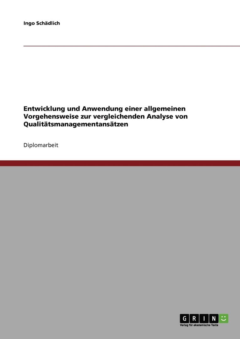 Entwicklung und Anwendung einer allgemeinen Vorgehensweise zur vergleichenden Analyse von Qualittsmanagementanstzen 1