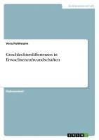 bokomslag Geschlechterdifferenzen in Erwachsenenfreundschaften