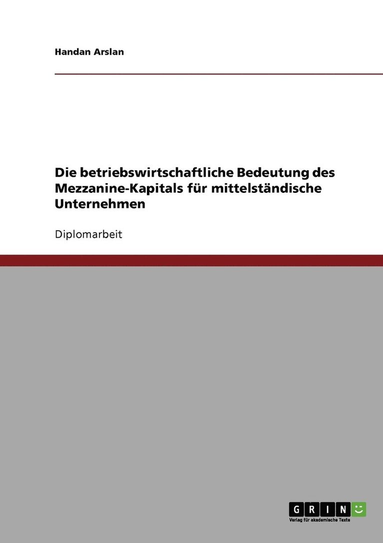 Handan Arslan - betriebswirtschaftliche Bedeutung des Mezzanine-Kapitals für mittelständische Unternehmen, Häftad