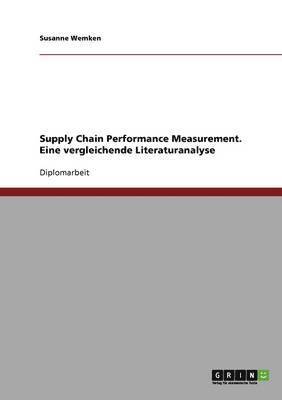 bokomslag Supply Chain Performance Measurement. Eine vergleichende Literaturanalyse