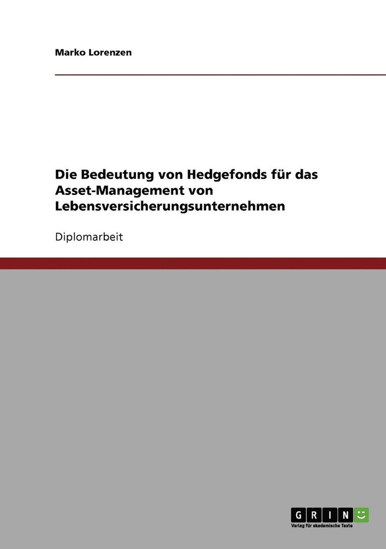 Die Bedeutung von Hedgefonds fr das Asset-Management von Lebensversicherungsunternehmen 1