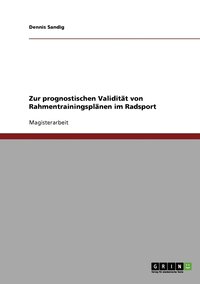 bokomslag Die prognostische Validitt von Rahmentrainingsplnen im Radsport