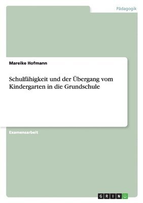 bokomslag Schulfähigkeit und der Übergang vom Kindergarten in die Grundschule
