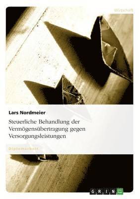 bokomslag Steuerliche Behandlung der Vermögensübertragung gegen Versorgungsleistungen