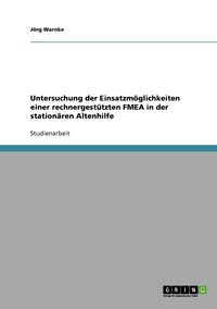 bokomslag Untersuchung der Einsatzmglichkeiten einer rechnergesttzten FMEA in der stationren Altenhilfe