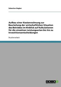 bokomslag Aufbau einer Kostenrechnung zur Beurteilung der wirtschaftlichen Situation eines Betriebes