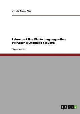 bokomslag Lehrer und ihre Einstellung gegenber verhaltensaufflligen Schlern