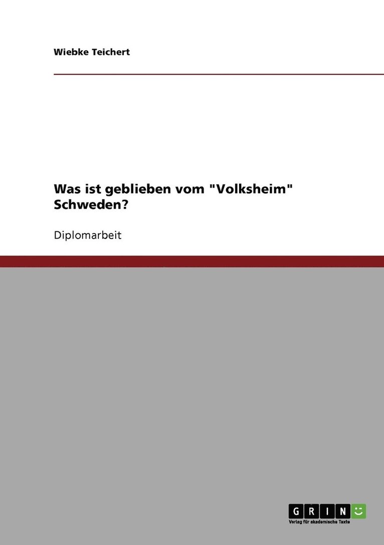 Was ist geblieben vom &quot;Volksheim&quot; Schweden? 1