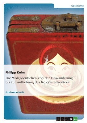 bokomslag Wolgadeutschen von der Einwanderung bis zur Aufhebung des Kolonistenkontors