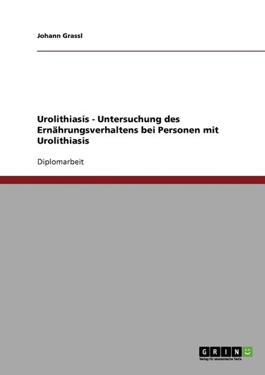 bokomslag Urolithiasis - Untersuchung des Ernahrungsverhaltens bei Personen mit Urolithiasis