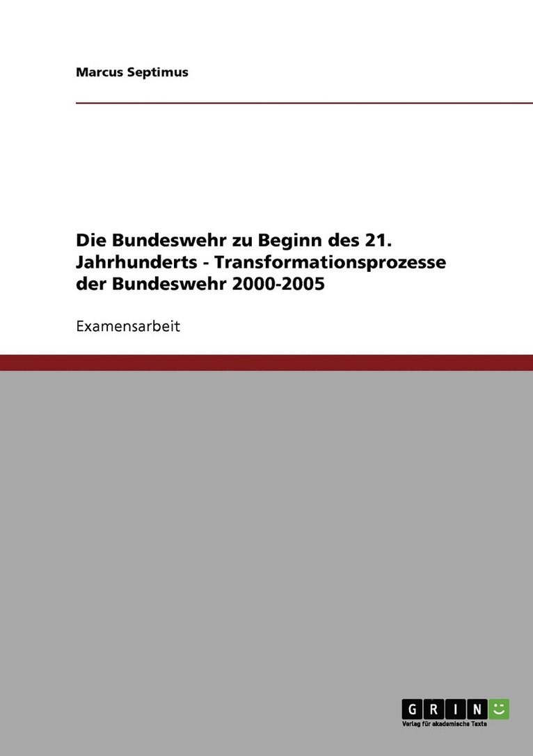 Die Bundeswehr zu Beginn des 21. Jahrhunderts. Transformationsprozesse der Bundeswehr 2000-2005 1