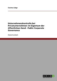 bokomslag Public Corporate Governance. Unternehmenskontrolle bei Privatunternehmen im Eigentum der ffentlichen Hand