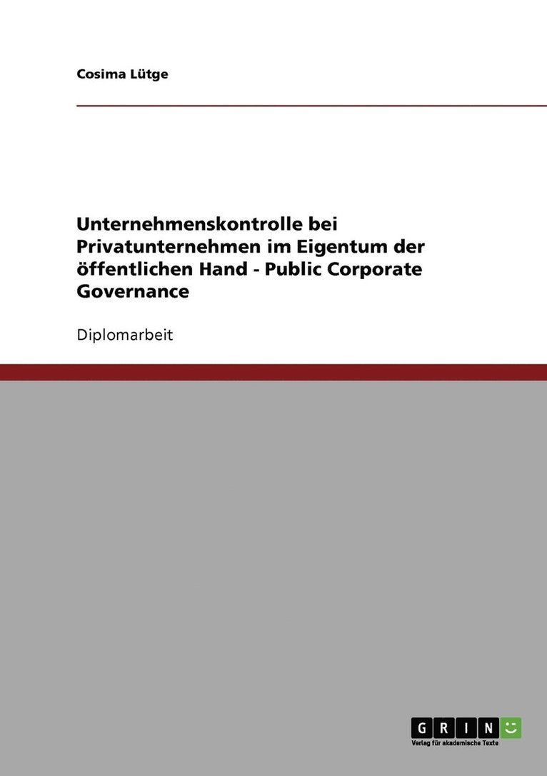 Public Corporate Governance. Unternehmenskontrolle bei Privatunternehmen im Eigentum der ffentlichen Hand 1