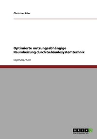 bokomslag Optimierte nutzungsabhängige Raumheizung durch Gebäudesystemtechnik