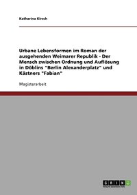 bokomslag Urbane Lebensformen im Roman der ausgehenden Weimarer Republik