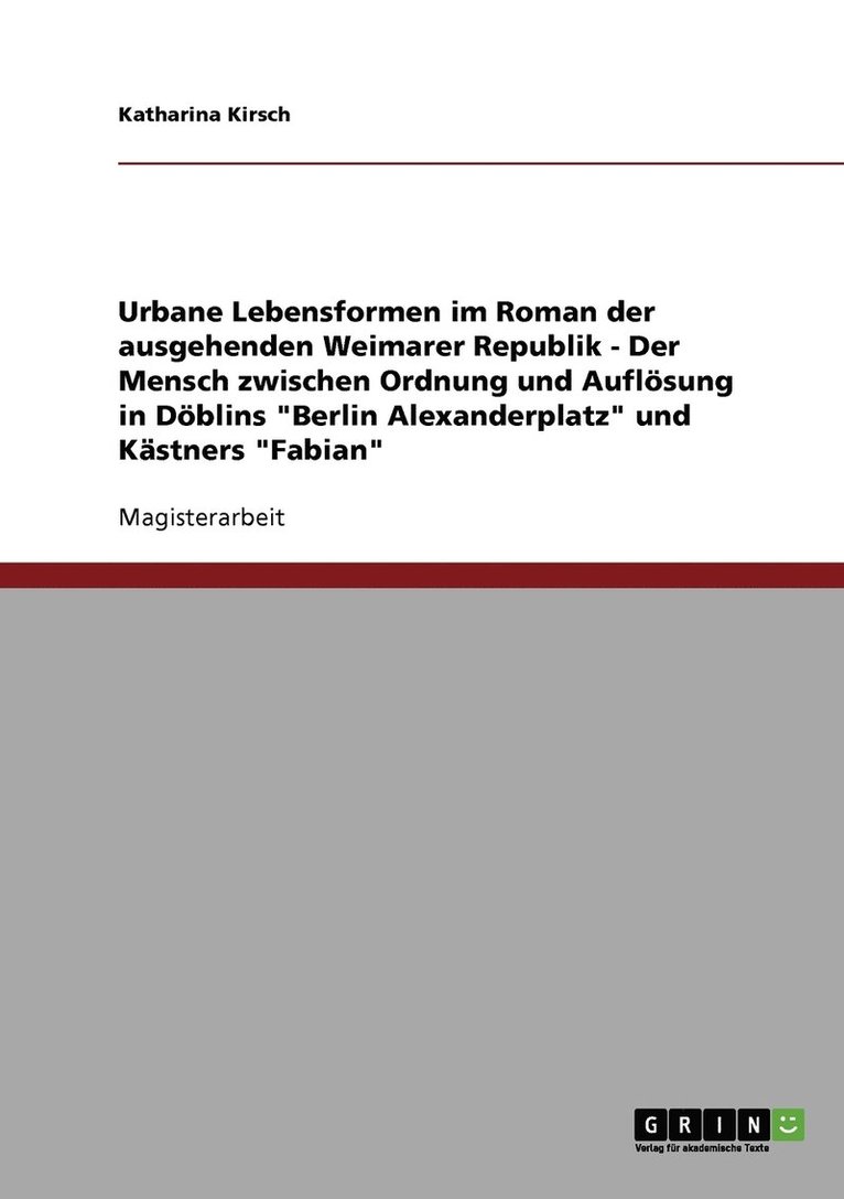 Urbane Lebensformen im Roman der ausgehenden Weimarer Republik 1