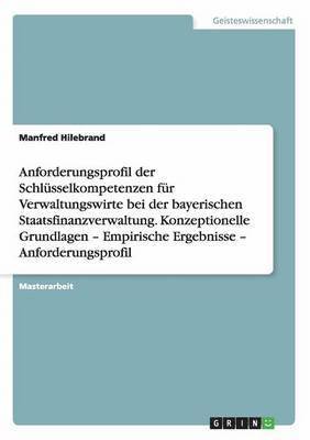bokomslag Anforderungsprofil der Schlüsselkompetenzen für Verwaltungswirte bei der bayerischen Staatsfinanzverwaltung