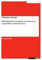 bokomslag Bildungspolitik Und Direkte Demokratie in Ausgewahlten Bundeslandern