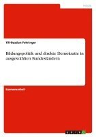 bokomslag Bildungspolitik Und Direkte Demokratie in Ausgewahlten Bundeslandern