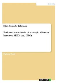 bokomslag Performance Criteria of Strategic Alliances Between Mncs and Npos