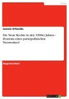 bokomslag Die Neue Rechte in Den 1990er Jahren - Zentrum Eines Parteipolitischen Netzwerkes?