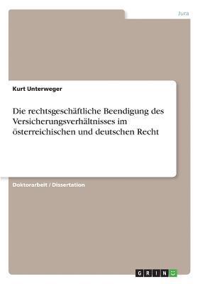 bokomslag Die Rechtsgeschaftliche Beendigung Des Versicherungsverhaltnisses Im Osterreichischen Und Deutschen Recht