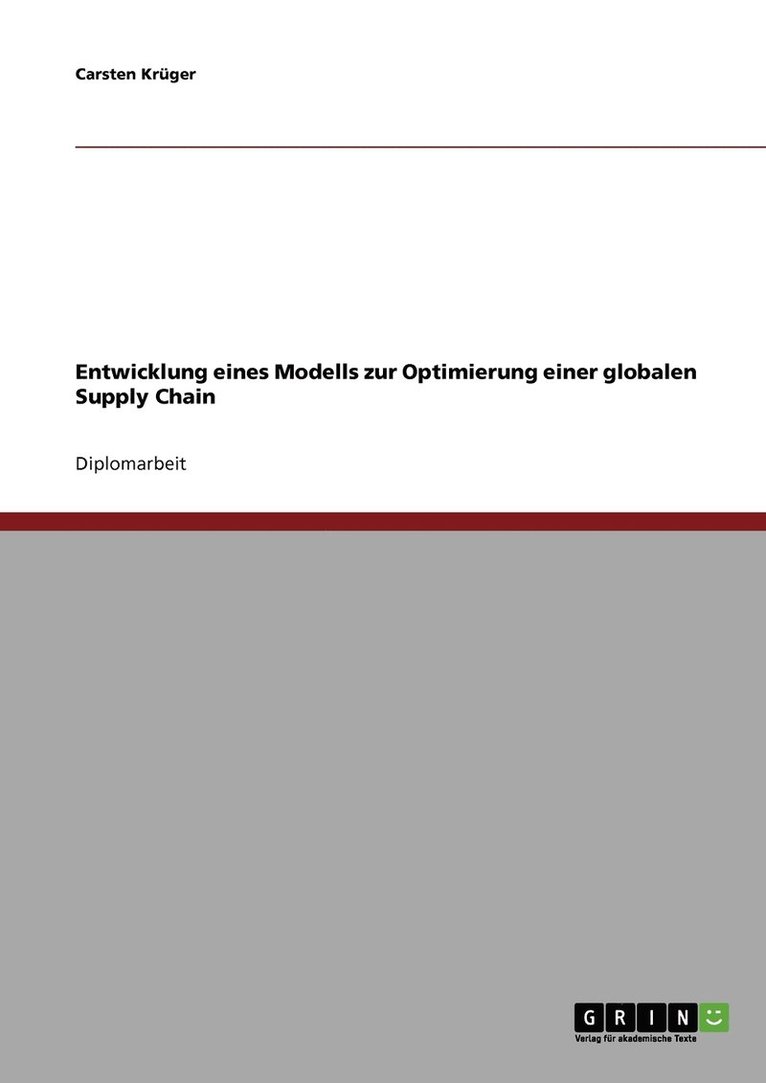 Entwicklung eines Modells zur Optimierung einer globalen Supply Chain 1