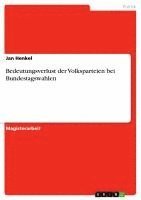 bokomslag Bedeutungsverlust Der Volksparteien Bei Bundestagswahlen