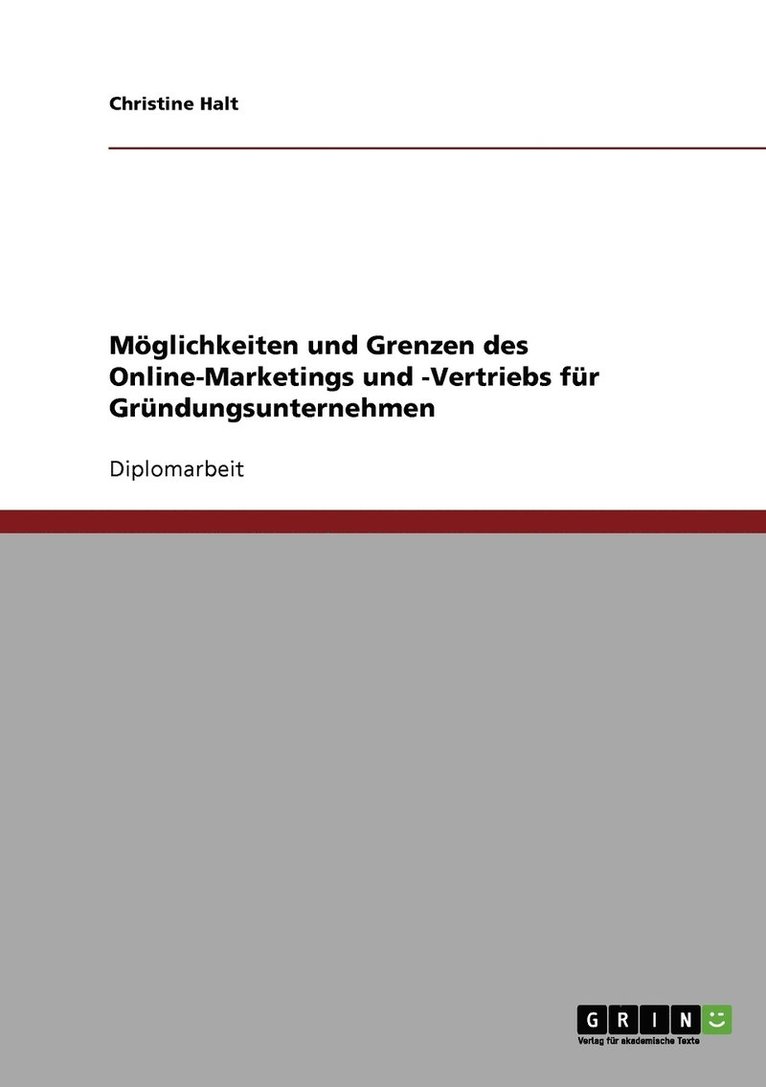 Mglichkeiten und Grenzen des Online-Marketings und -Vertriebs fr Grndungsunternehmen 1