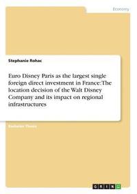 bokomslag Euro Disney Paris as the largest single foreign direct investment in France