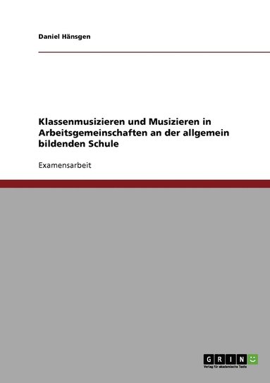 bokomslag Klassenmusizieren und Musizieren in Arbeitsgemeinschaften an der allgemein bildenden Schule